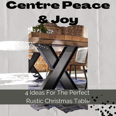 CENTRE-PEACE & JOY: 4 Ideas For The Perfect Rustic Christmas Table